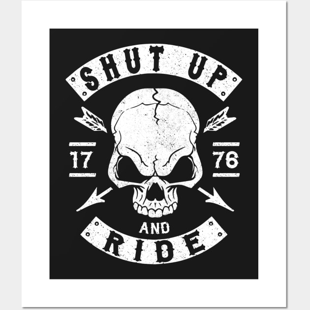 BIKER - SHUT UP AND RIDE - MOTORCYCLE GANG Wall Art by Tshirt Samurai